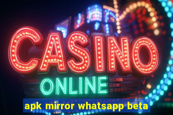 apk mirror whatsapp beta